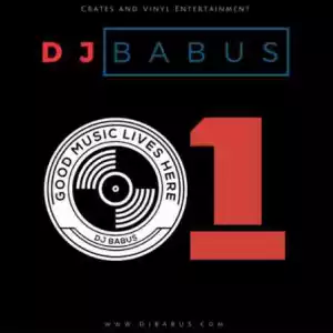 Dj Babus - Good Music Lives Here Mix Vol.1